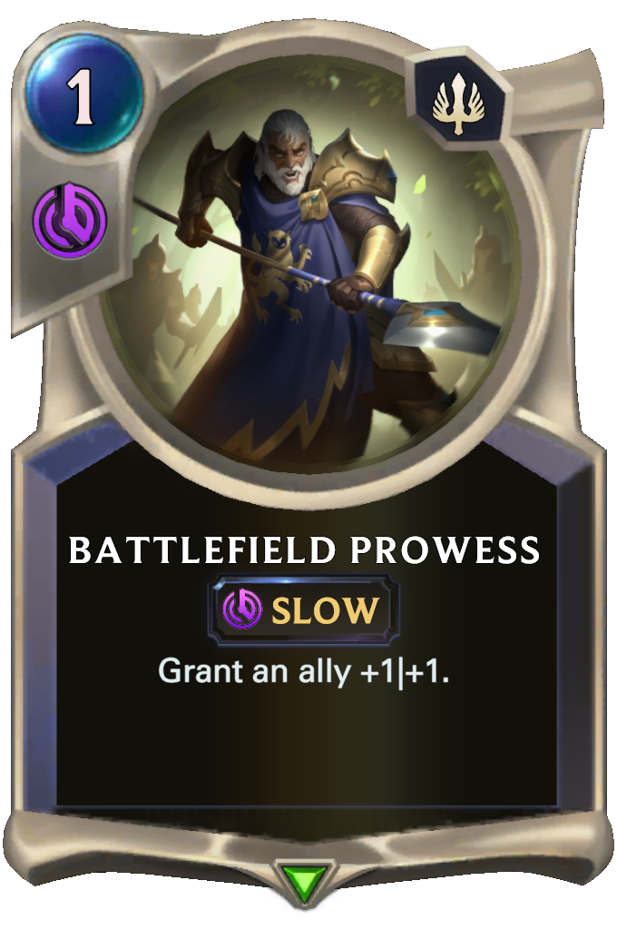 Battlefield Prowess. Grant an ally +1|+1.