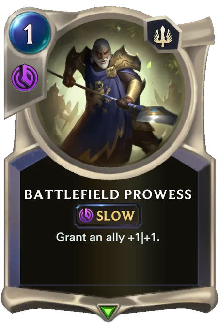 Battlefield Prowess. Grant an ally +1|+1.