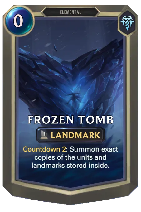 Frozen Tomb. Countdown 2: Summon exact copies of the units and landmarks stored inside.