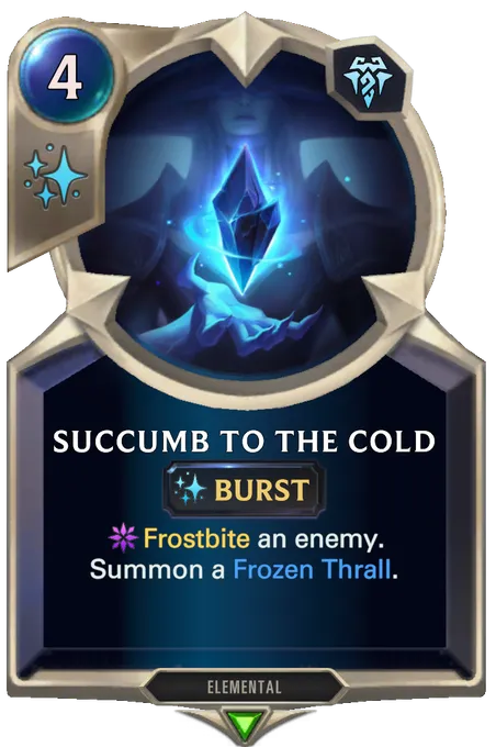 Succumb to the Cold. Frostbite an enemy. Summon a Frozen Thrall.