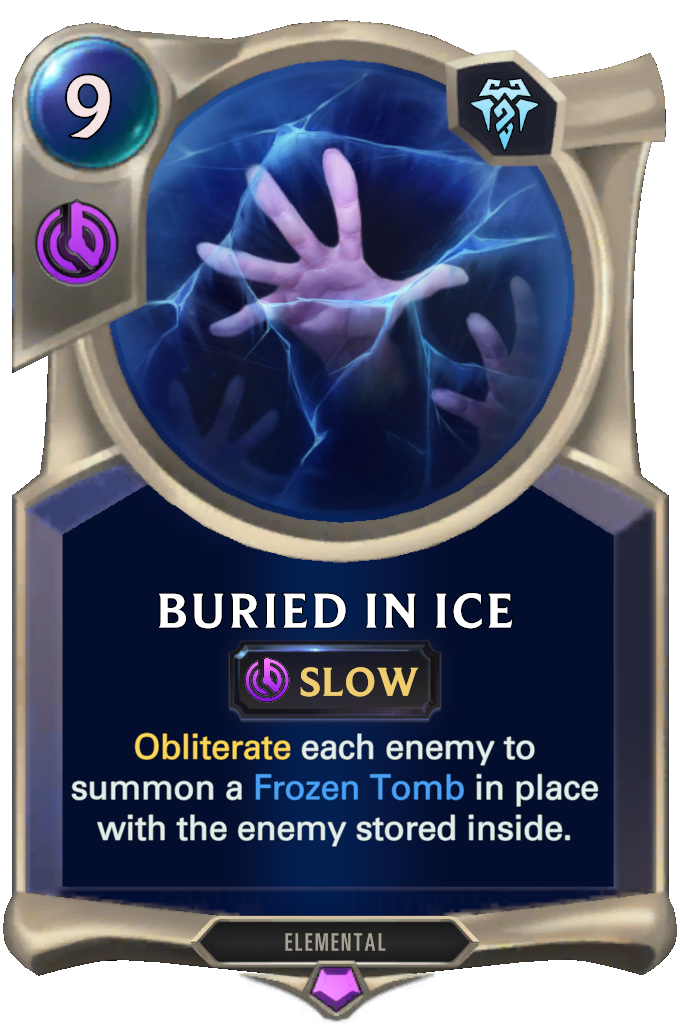 Buried in Ice. Obliterate each enemy to summon a Frozen Tomb in place with the enemy stored inside.