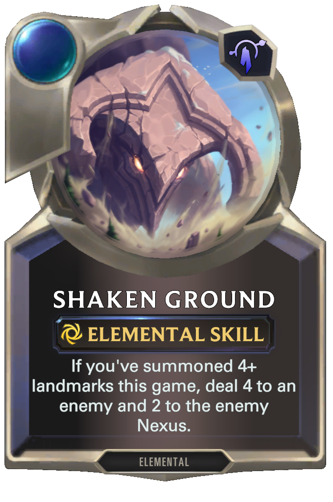 Shaken Ground. If you've summoned 4+ landmarks this game, deal 4 to an enemy and 2 to the enemy Nexus.