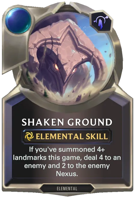 Shaken Ground. If you've summoned 4+ landmarks this game, deal 4 to an enemy and 2 to the enemy Nexus.