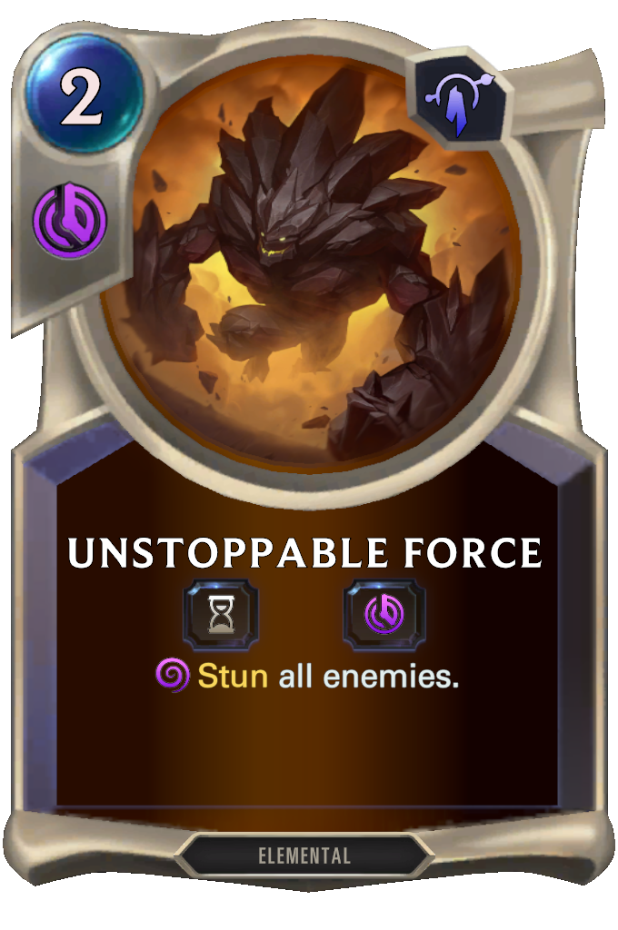 Unstoppable Force. Stun all enemies.
