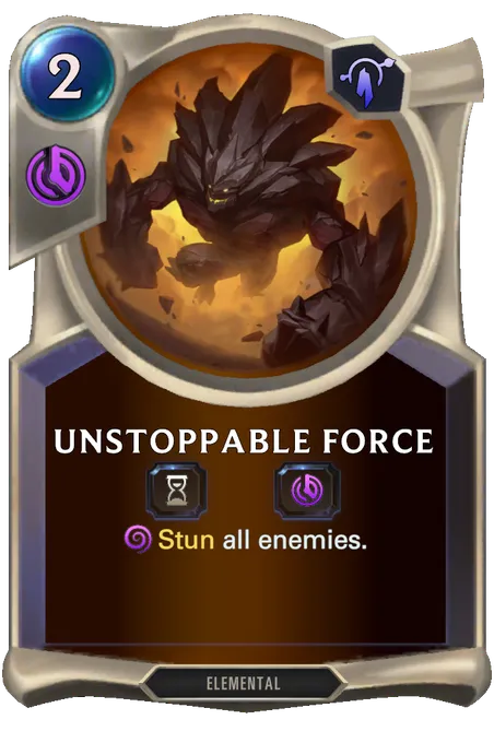 Unstoppable Force. Stun all enemies.