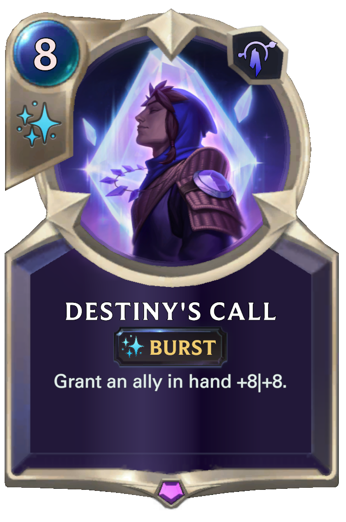 Destiny's Call. Grant an ally in hand +8|+8.