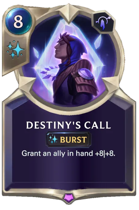 Destiny's Call. Grant an ally in hand +8|+8.