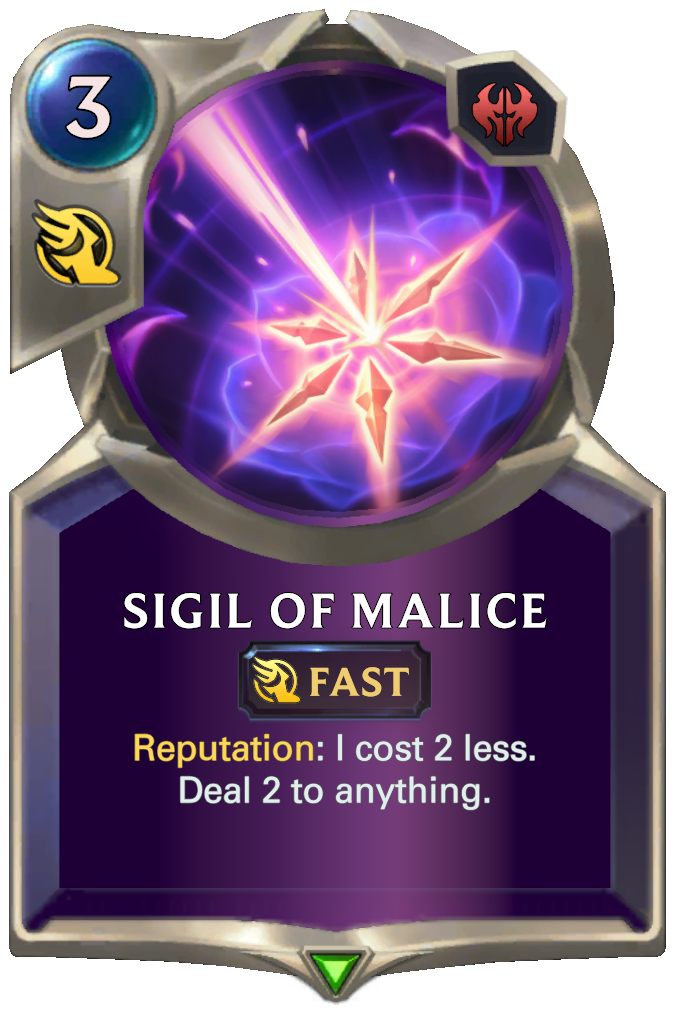 Sigil of Malice. Reputation: I cost 2 less. Deal 2 to anything.