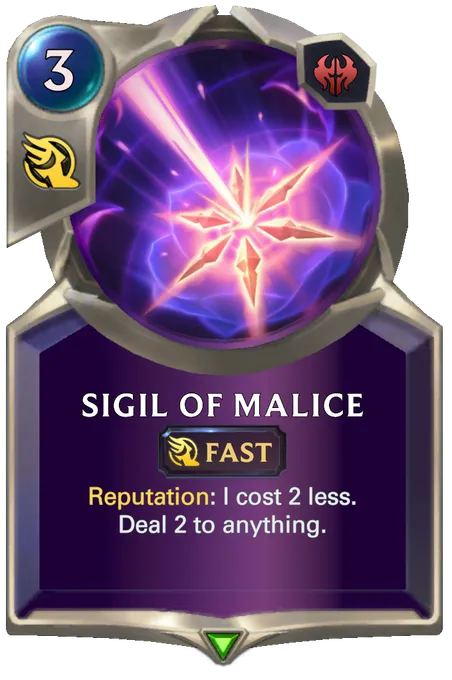 Sigil of Malice. Reputation: I cost 2 less. Deal 2 to anything.