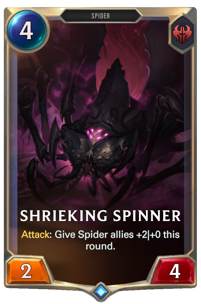 Shrieking Spinner. Attack: Give Spider allies +2|+0 this round.