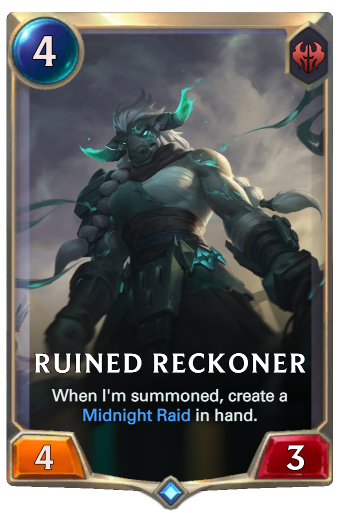 Ruined Reckoner. When I'm summoned, create a Midnight Raid in hand.