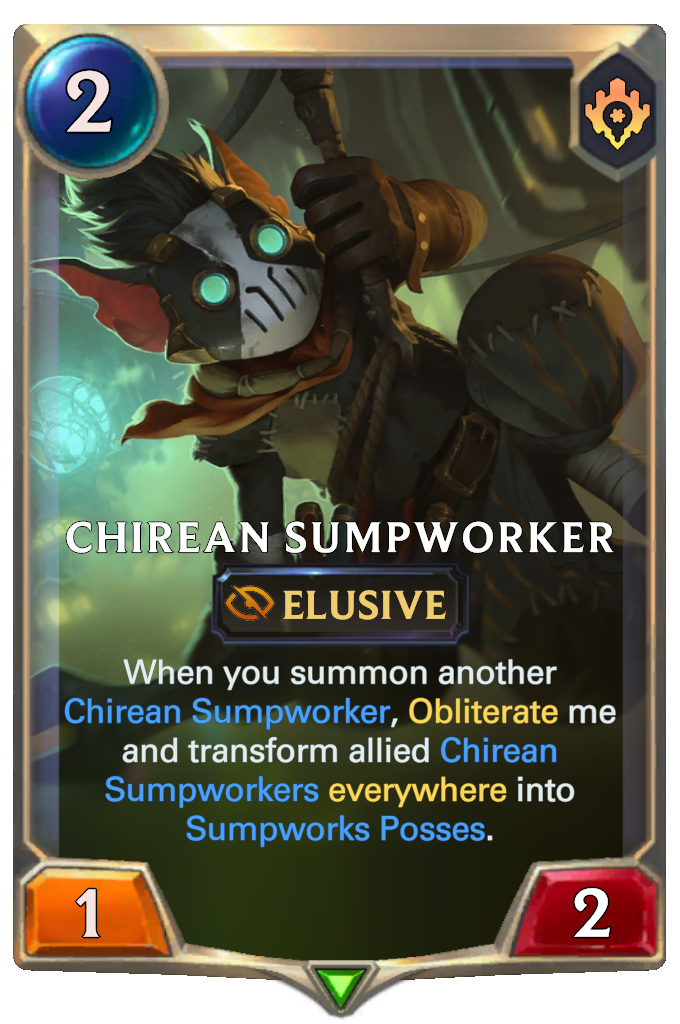Chirean Sumpworker. When you summon another Chirean Sumpworker, Obliterate me and transform allied Chirean Sumpworkers everywhere into Sumpworks Posses.