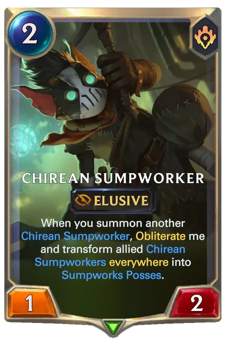 Chirean Sumpworker. When you summon another Chirean Sumpworker, Obliterate me and transform allied Chirean Sumpworkers everywhere into Sumpworks Posses.