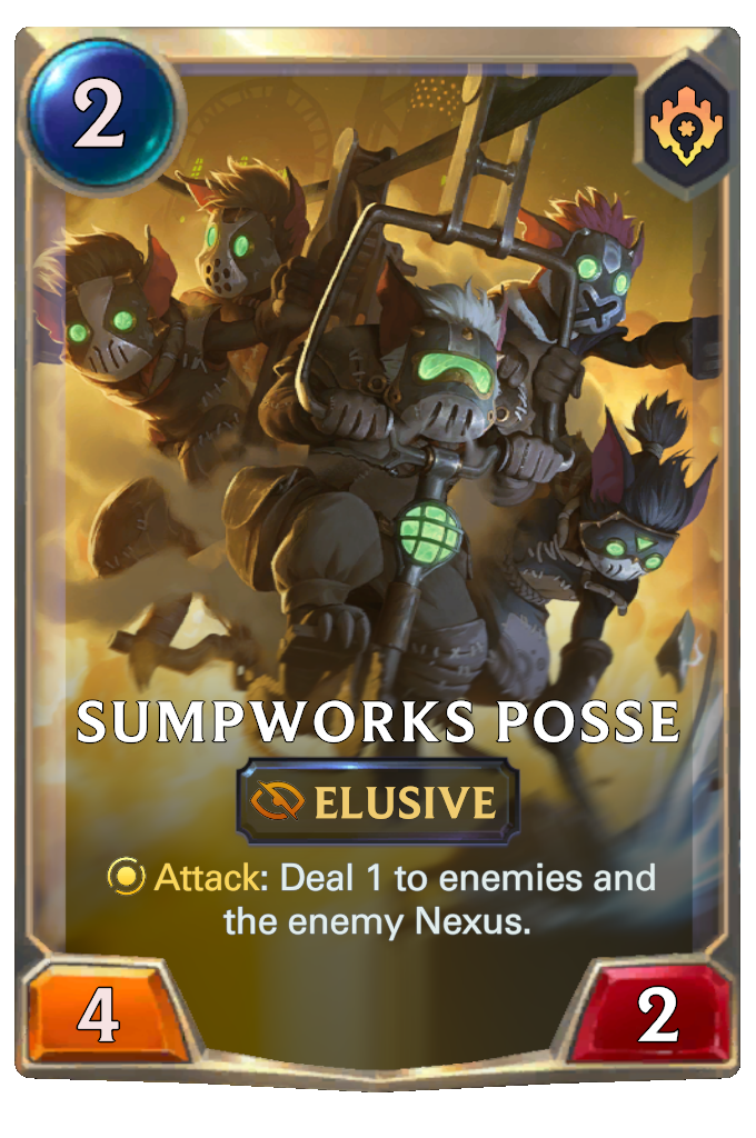 Sumpworks Posse. Attack: Deal 1 to enemies and the enemy Nexus.