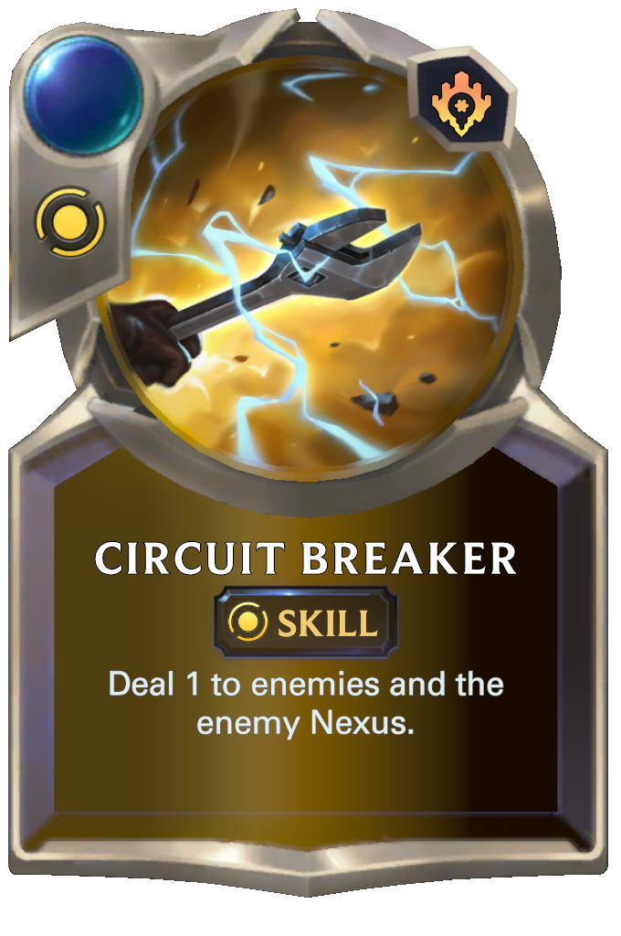 Circuit Breaker. Deal 1 to enemies and the enemy Nexus.