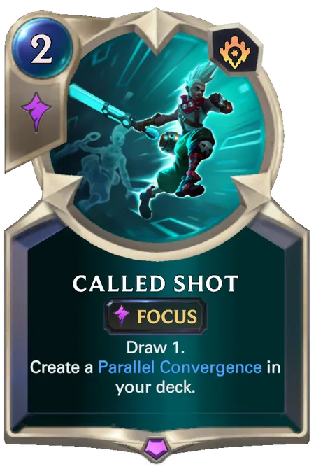 Called Shot. Draw 1. Create a Parallel Convergence in your deck.