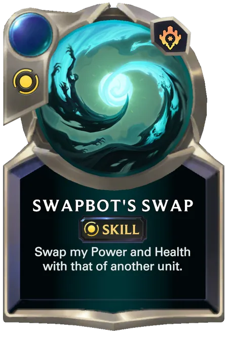 Swapbot's Swap. Swap my Power and Health with that of another unit.