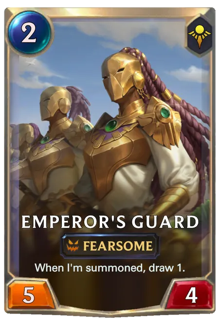 Emperor's Guard. When I'm summoned, draw 1.