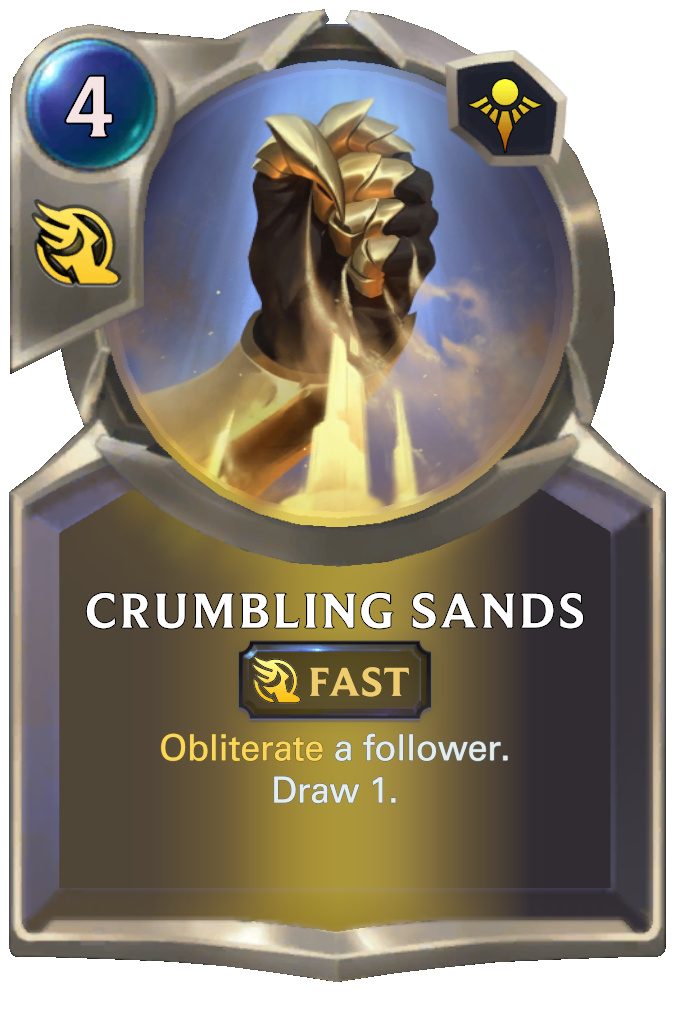 Crumbling Sands. Obliterate a follower. Draw 1.