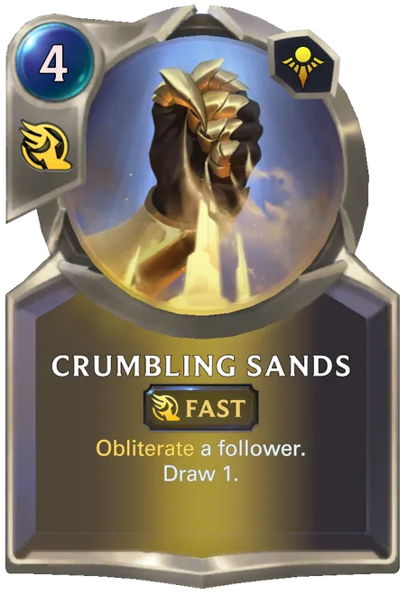 Crumbling Sands. Obliterate a follower. Draw 1.