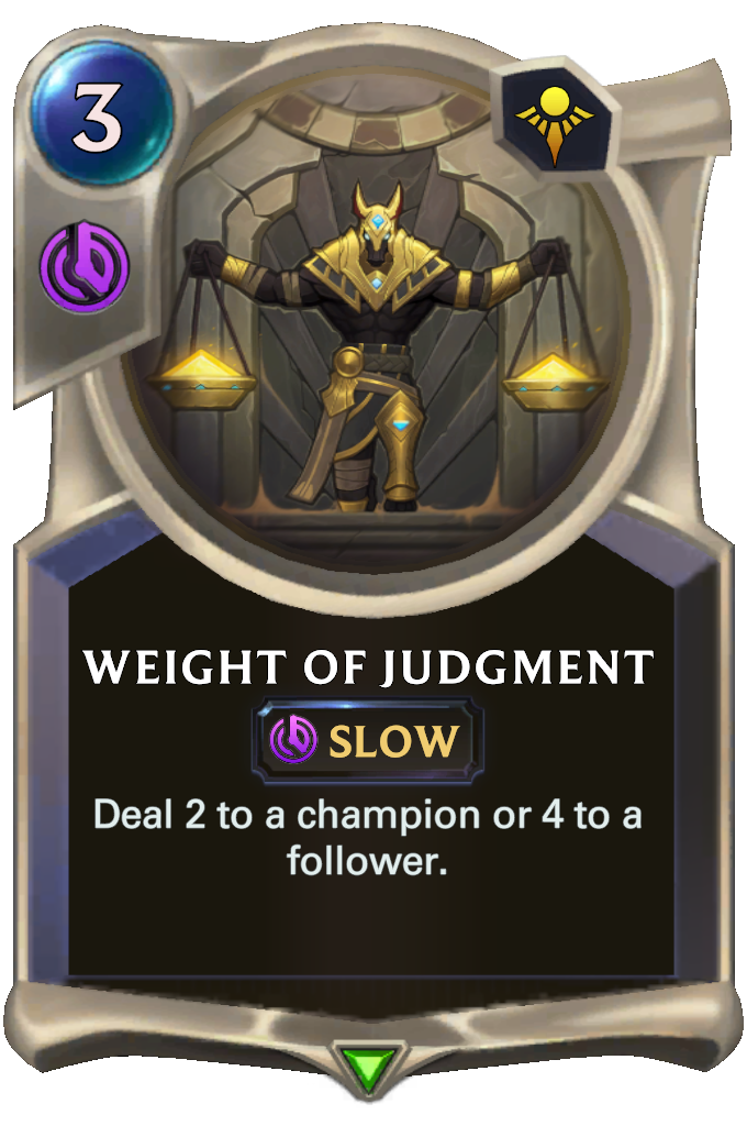 Weight of Judgment. Deal 2 to a champion or 4 to a follower.
