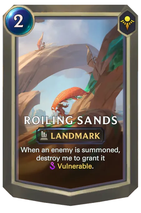 Roiling Sands. When an enemy is summoned, destroy me to grant it Vulnerable.