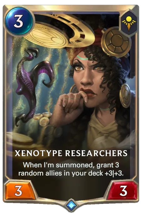 Xenotype Researchers. When I'm summoned, grant 3 random allies in your deck +3|+3.