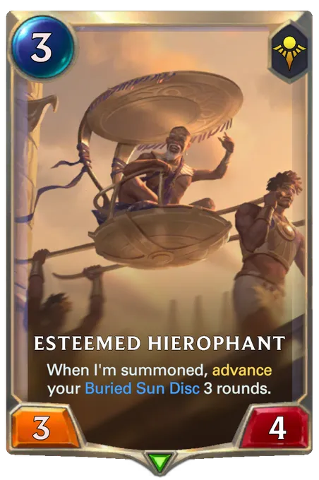 Esteemed Hierophant. When I'm summoned, advance your Buried Sun Disc 3 rounds.