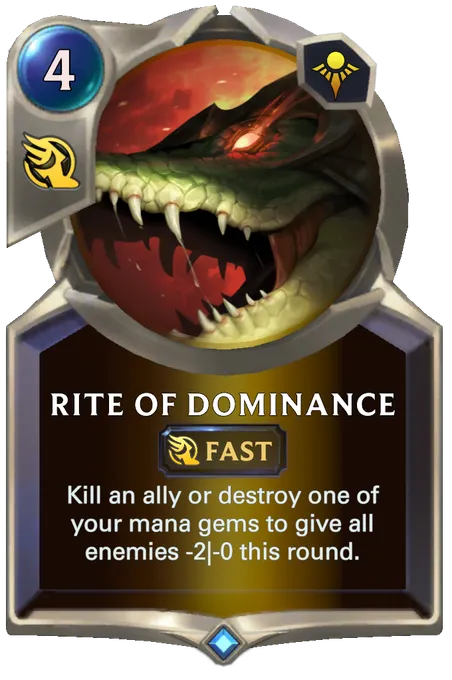 Rite of Dominance. Kill an ally or destroy one of your mana gems to give all enemies -2|-0 this round.