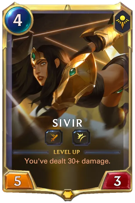 Sivir. Level up: You've dealt 30+ damage.
