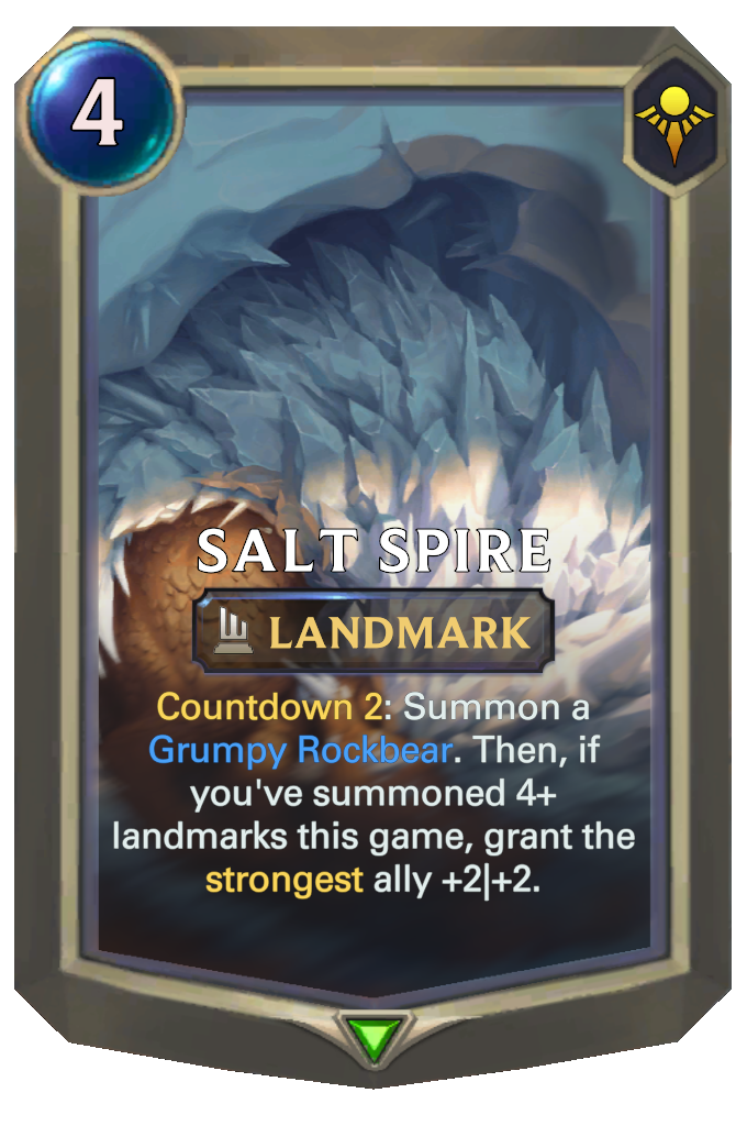 Salt Spire. Countdown 2: Summon a Grumpy Rockbear. Then, if you've summoned 4+ landmarks this game, grant the strongest ally +2|+2.