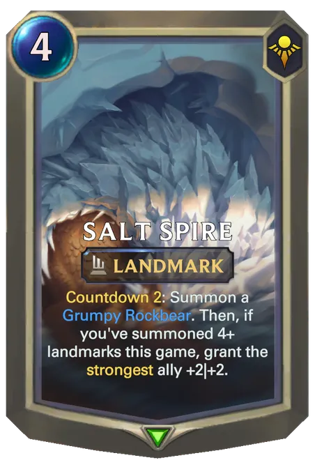 Salt Spire. Countdown 2: Summon a Grumpy Rockbear. Then, if you've summoned 4+ landmarks this game, grant the strongest ally +2|+2.