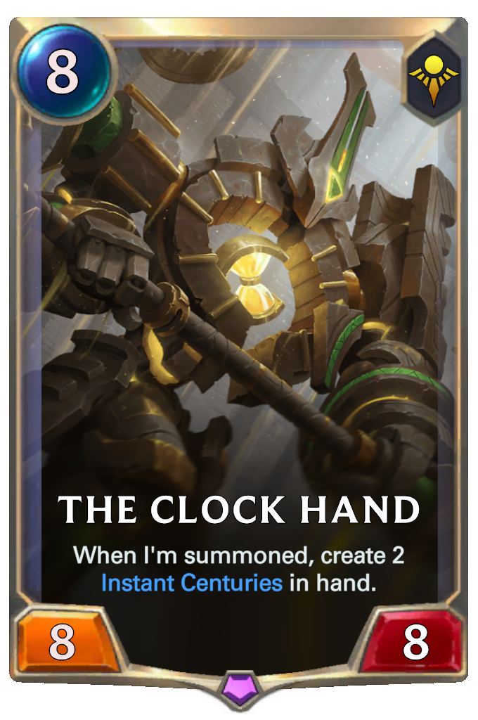 The Clock Hand. When I'm summoned, create 2 Instant Centuries in hand.