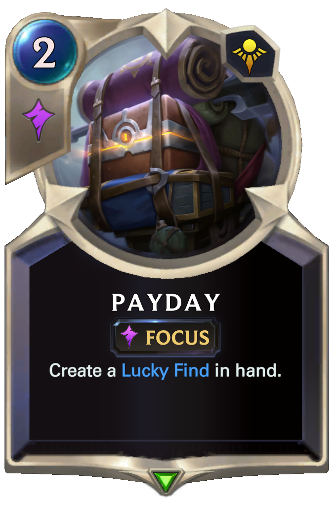 Payday. Create a Lucky Find in hand.