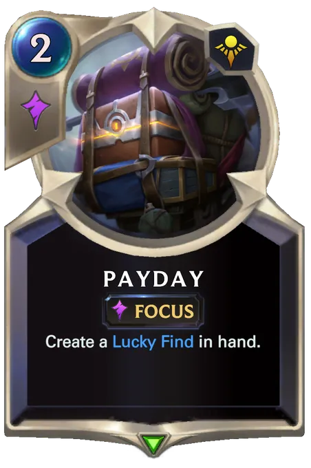 Payday. Create a Lucky Find in hand.