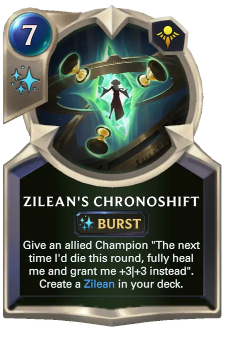 Zilean's Chronoshift. Give an allied Champion "The next time I'd die this round, fully heal me and grant me +3|+3 instead". Create a Zilean in your deck.