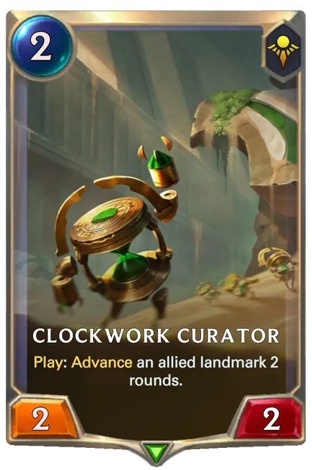 Clockwork Curator. Play: Advance an allied landmark 2 rounds.