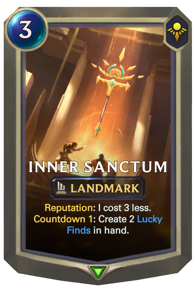Inner Sanctum. Reputation: I cost 3 less. Countdown 1: Create 2 Lucky Finds in hand.