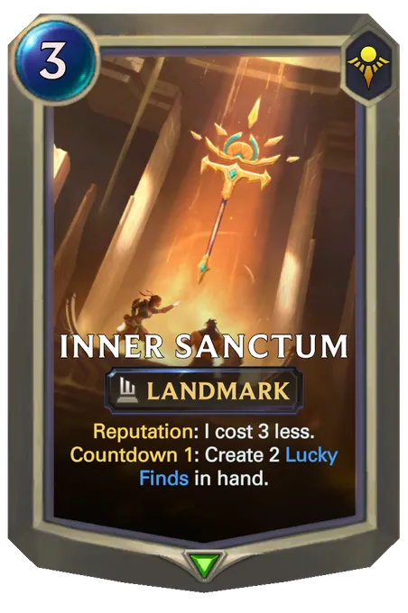 Inner Sanctum. Reputation: I cost 3 less. Countdown 1: Create 2 Lucky Finds in hand.