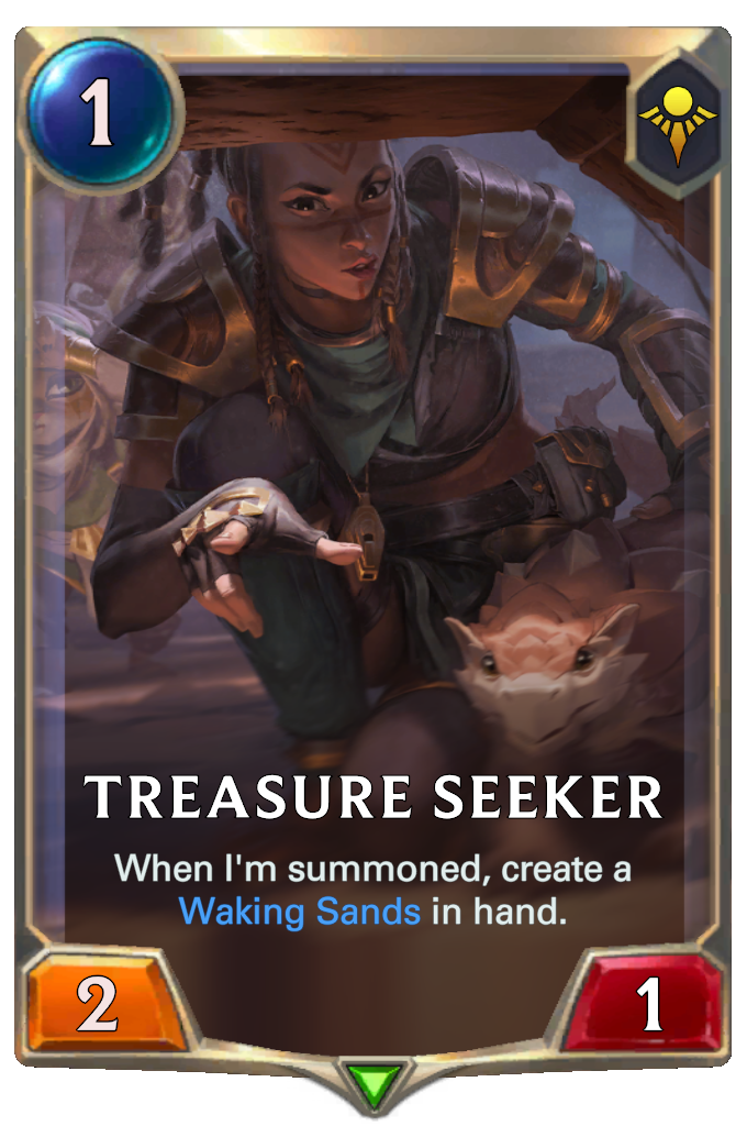 Treasure Seeker. When I'm summoned, create a Waking Sands in hand.