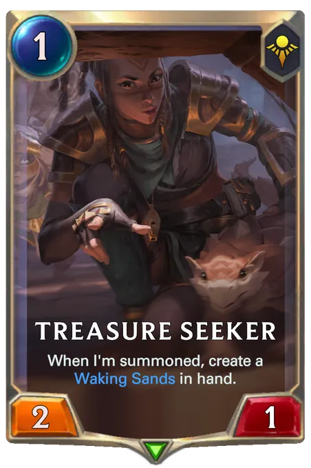Treasure Seeker. When I'm summoned, create a Waking Sands in hand.