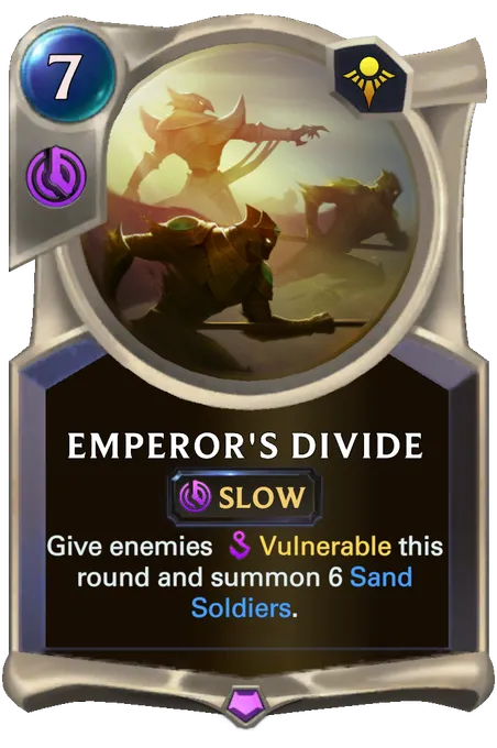Emperor's Divide. Give enemies Vulnerable this round and summon 6 Sand Soldiers.