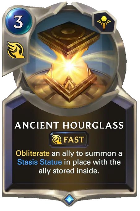 Ancient Hourglass. Obliterate an ally to summon a Stasis Statue in place with the ally stored inside.