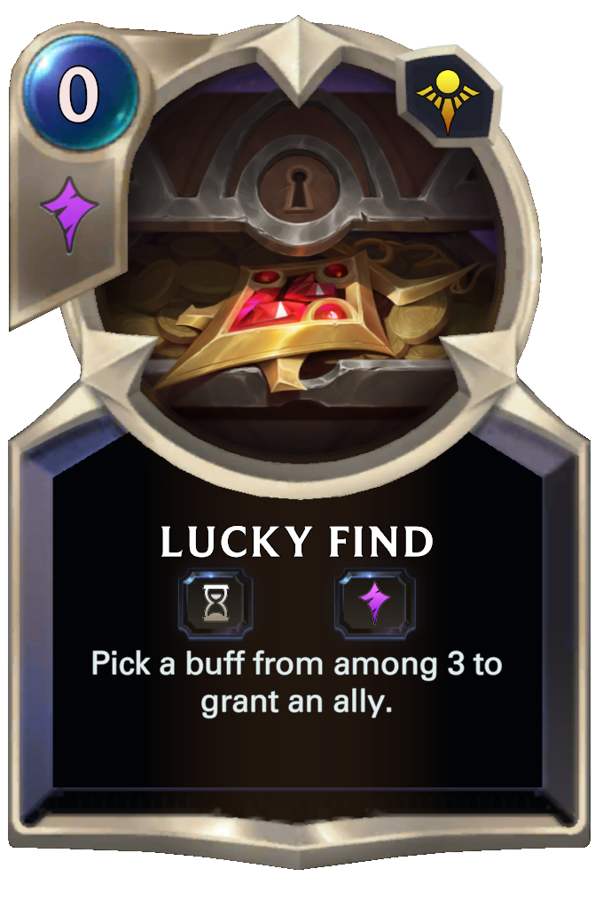 Lucky Find. Pick a buff from among 3 to grant an ally.
