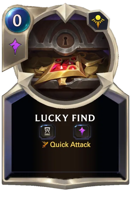 Lucky Find. Quick Attack