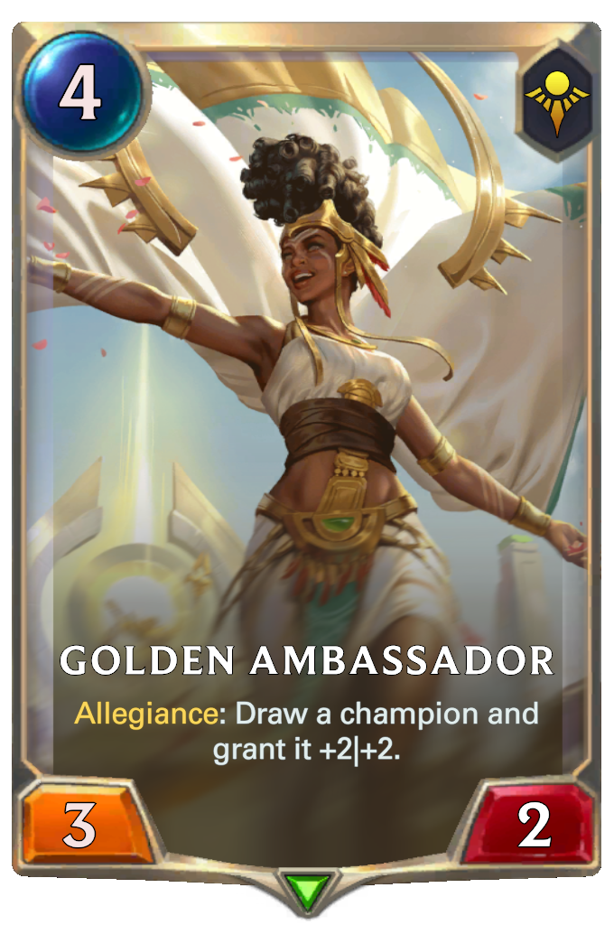 Golden Ambassador. Allegiance: Draw a champion and grant it +2|+2.