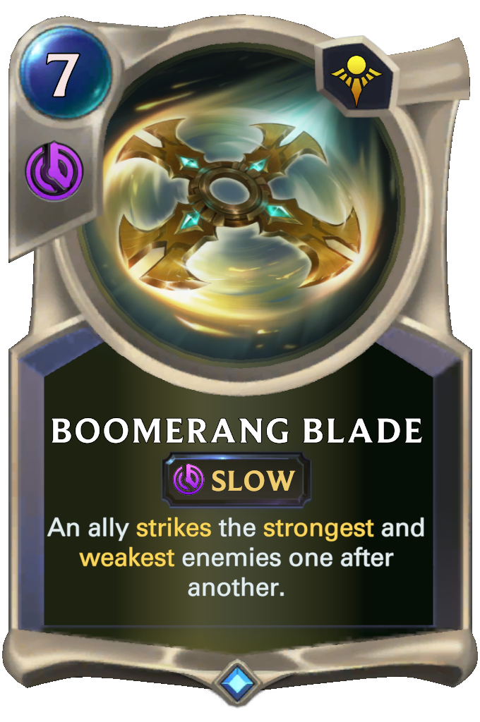 Boomerang Blade. An ally strikes the strongest and weakest enemies one after another.