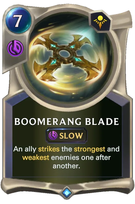 Boomerang Blade. An ally strikes the strongest and weakest enemies one after another.
