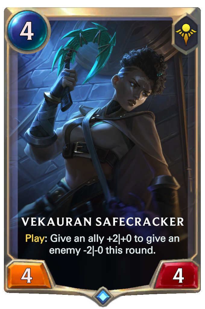 Vekauran Safecracker. Play: Give an ally +2|+0 to give an enemy -2|-0 this round.