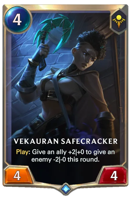 Vekauran Safecracker. Play: Give an ally +2|+0 to give an enemy -2|-0 this round.